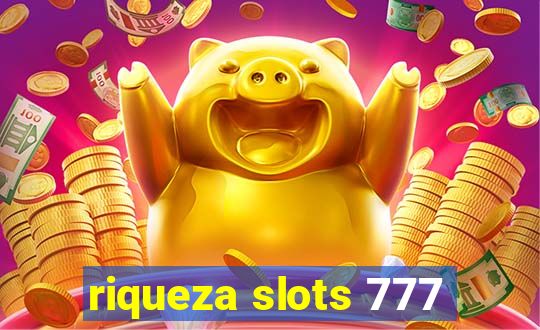 riqueza slots 777
